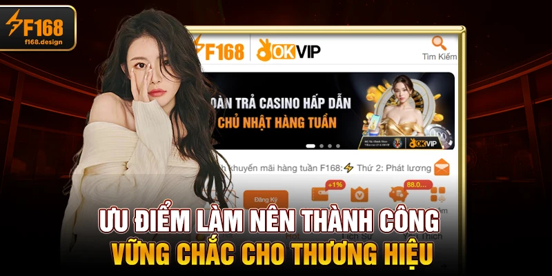 Ưu điểm làm nên thành công vững chắc cho thương hiệu